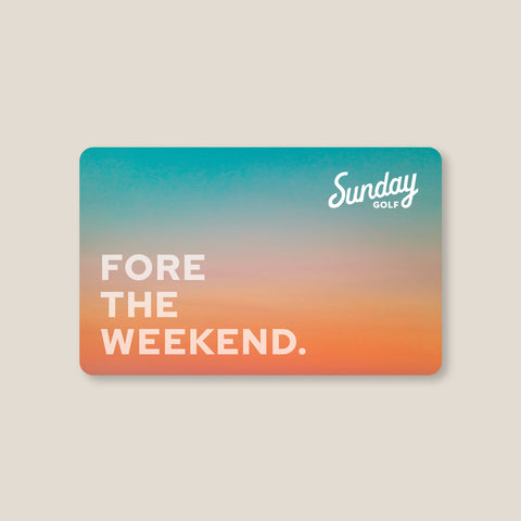 Fore the Weekend Gift Card