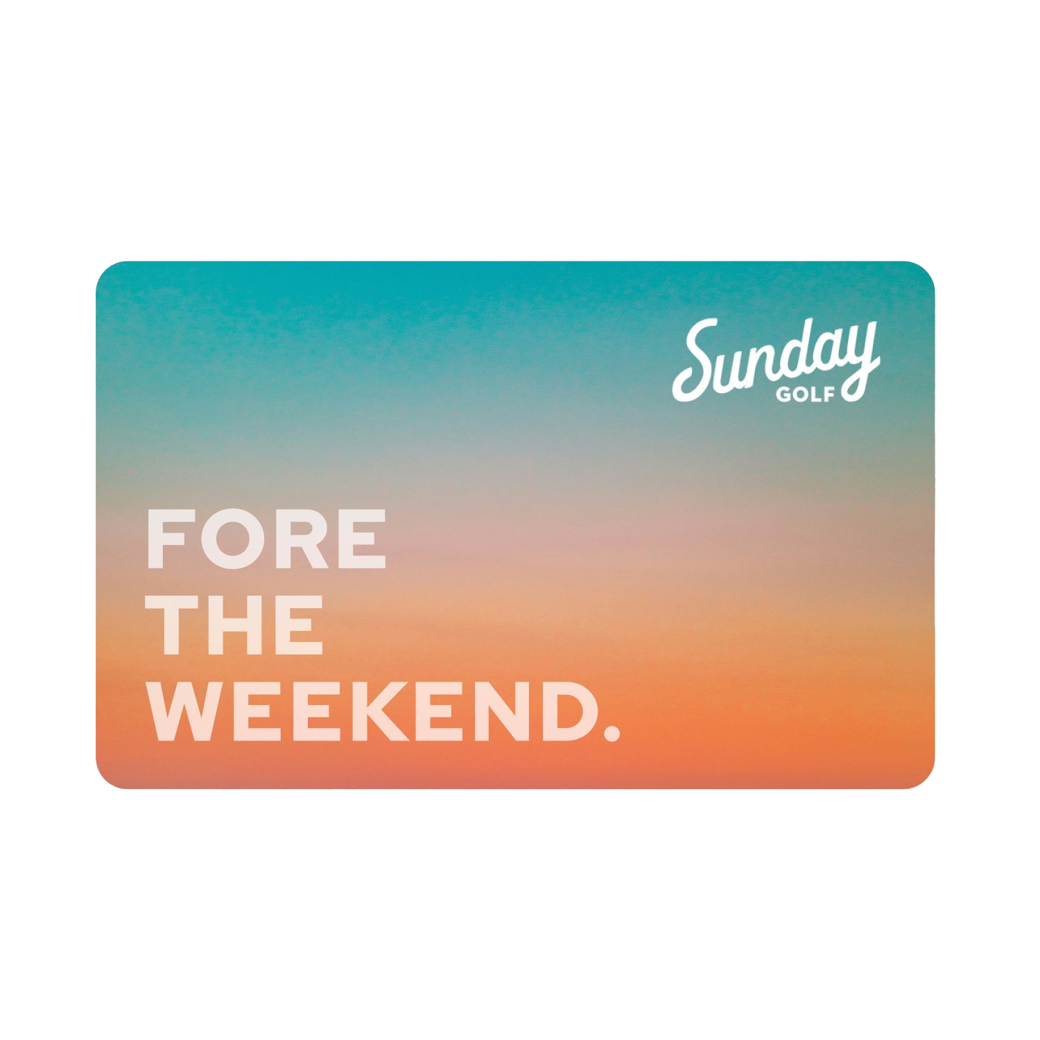 Sunday Golf Fore The Weekend golf gift card